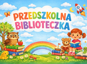 Przedszkolna biblioteczka - coś specjalnego dla naszych dzieci!